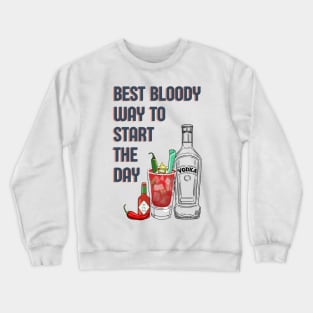 Bloody mary funny vodka cocktail quote Crewneck Sweatshirt